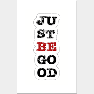 JUST BE GOOD Posters and Art